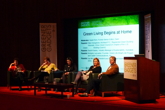 Green Living Begins at Home Panel sustainable design, green design, greener gadgets conference, green gadgets, green electronics, sustainable technology, clean tech, renewable energy, energy efficiency