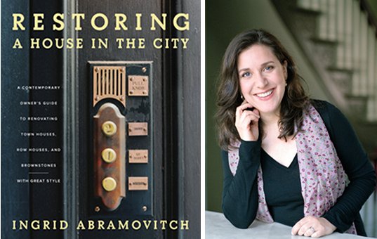 book review, restoring a house, townhomes, brownstones, antiques, restoration, renovation, ingrid abramovitch, eco-upgrades, salvage, reclaimed materials, eco-friendly home upgrades