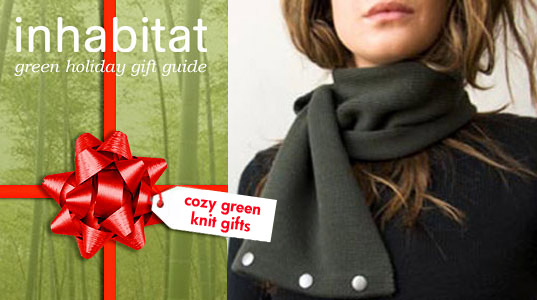 Cozy Green Knit Gifts Cozy Green Knit Gifts, Green Knit Gift Guide 2009!, cozy knit gift guide, eco gloves, eco presents, Eco scarf, eco-gifts, green gift guide, green gloves, green holiday, green presents, sustainable gifts