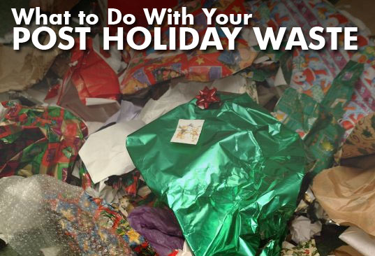 What to do with your post holiday waste What to do with your post holiday waste